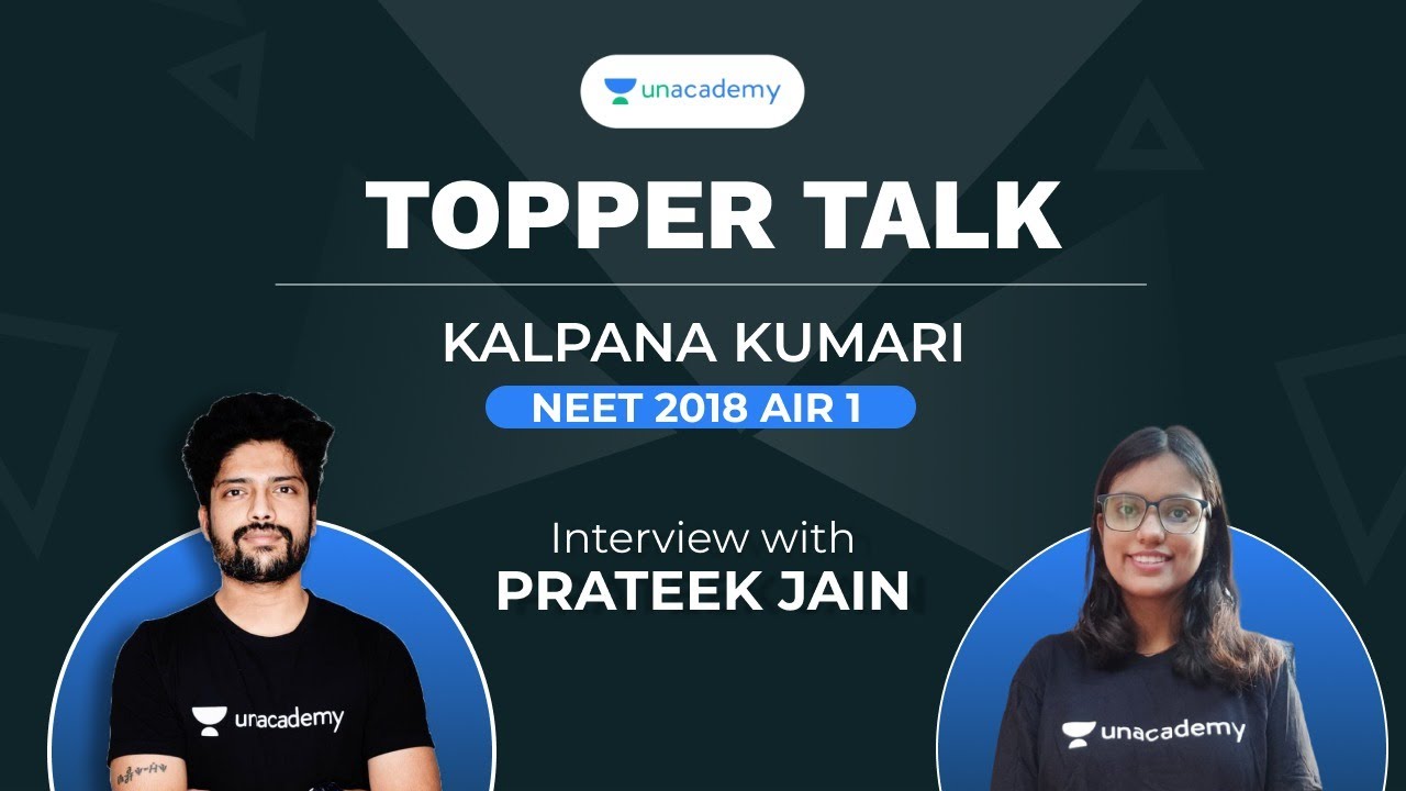 Topper Talk | Kalpana Kumari | NEET 2018  AIR 1 | Interview with Prateek Jain | Unacademy