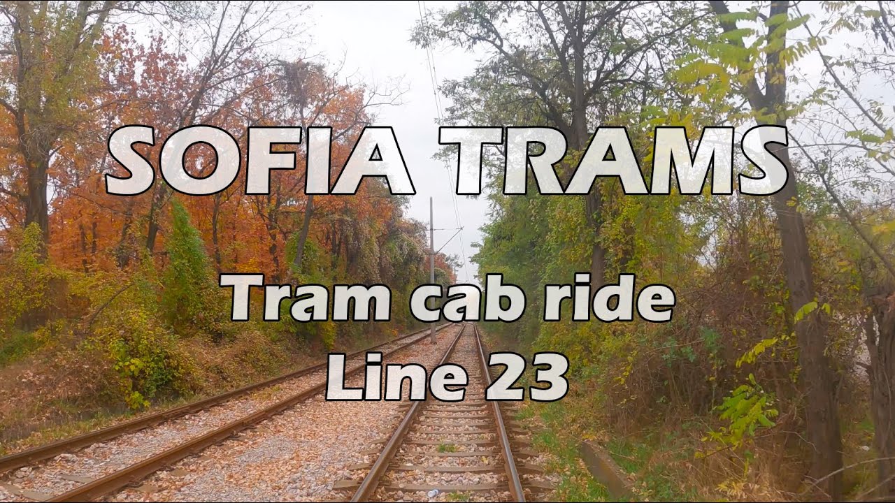 Tram cab ride Sofia (BG) - line 23 (4K video)