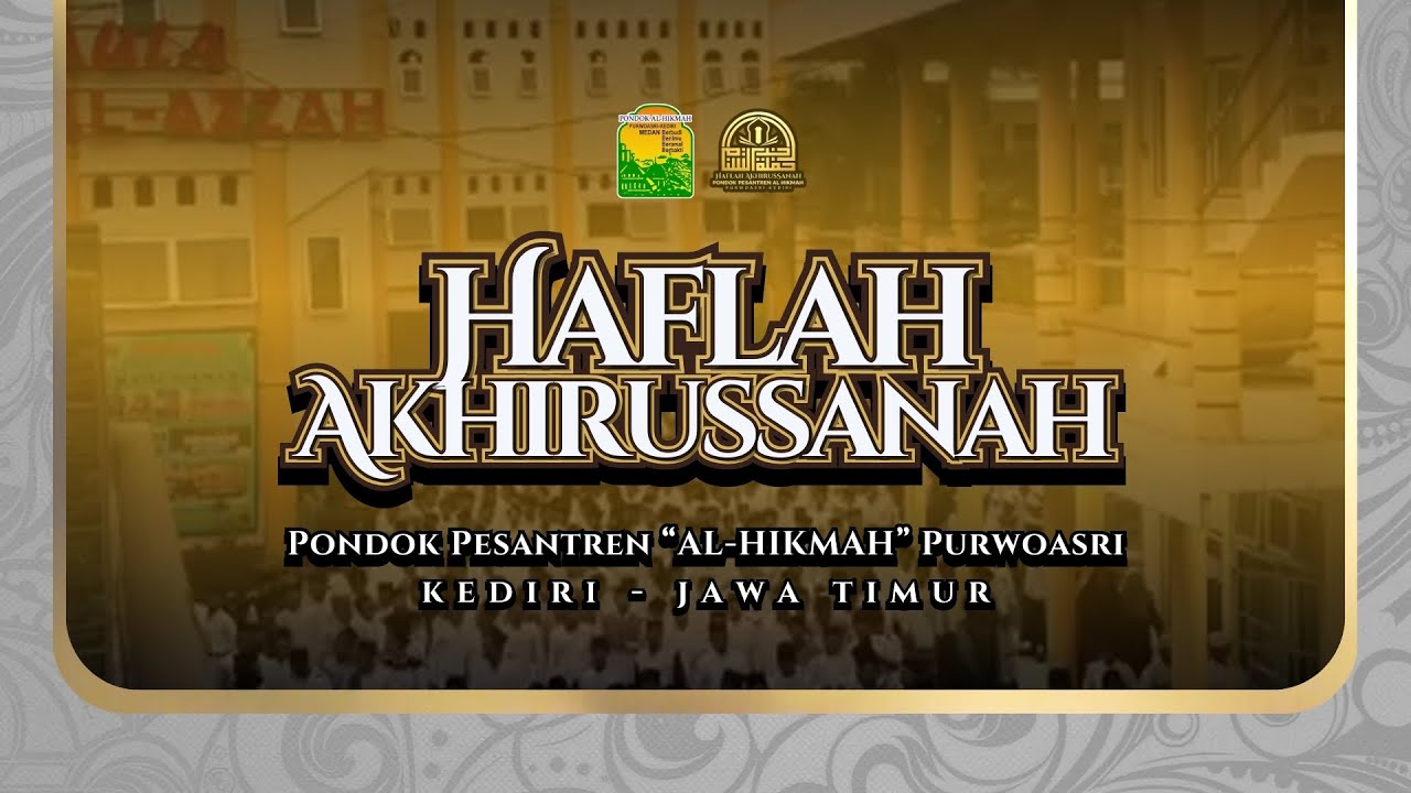 🔴 HAFLAH AKHIRUSSANAH Pondok Pesantren Al-Hikmah Purwoasri 2025