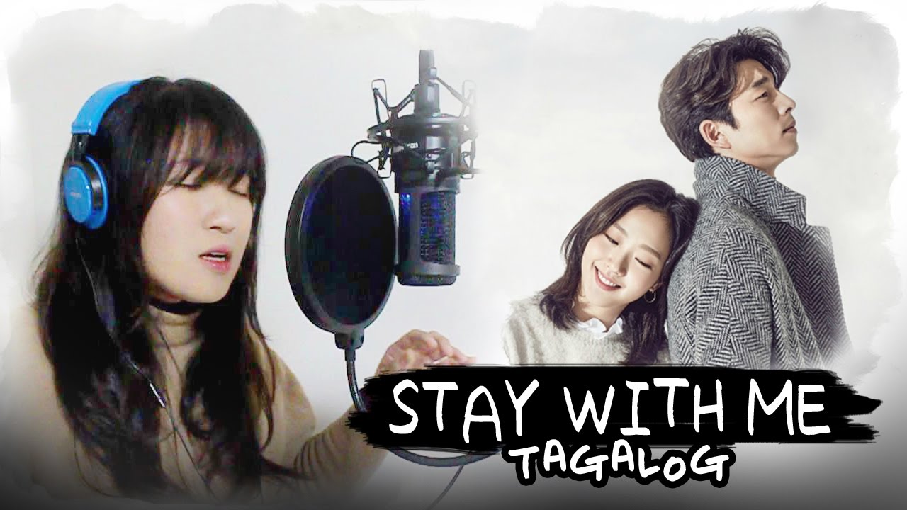 [TAGALOG] Stay With Me-Chanyeol & Punch (Goblin  도깨비 OST) by Marianne Topacio