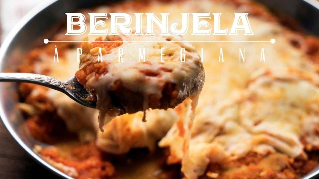 BERINJELA (OU BERINGELA) À PARMEGIANA  | Receita #193 Torrada Torrada