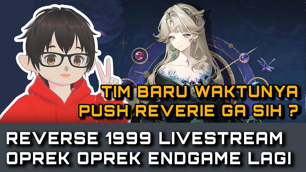 【Reverse: 1999 Indonesia】PUSH ENDGAME PAKE TIM MAMA BERYL | #reverse1999