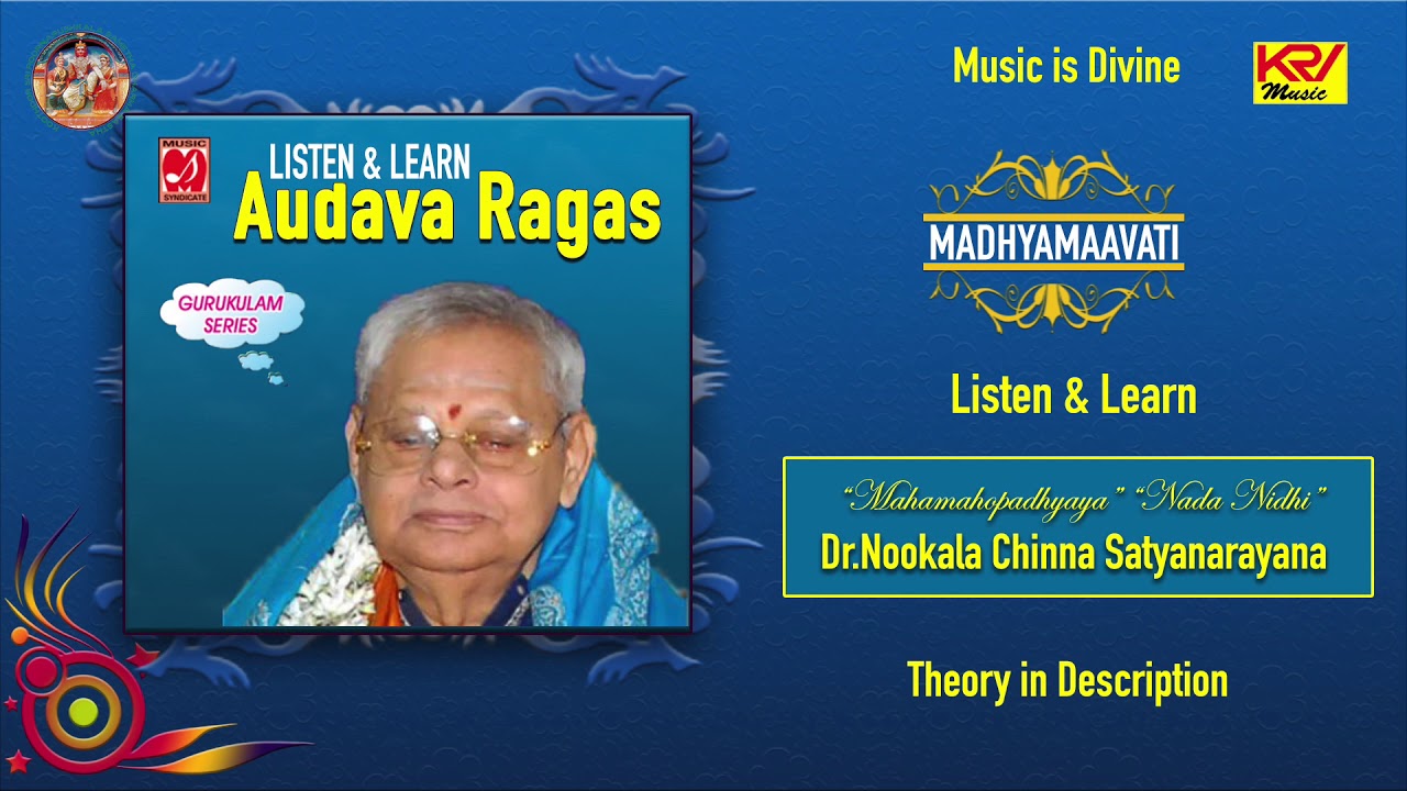 Listen Learn Sing | Madhyamaaviti | Audava Ragam | Pentatonic Ragas | Nookala Chinna Satyanarayana |