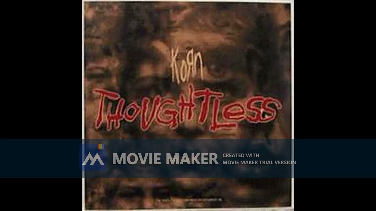 Korn - Thoughtless HD