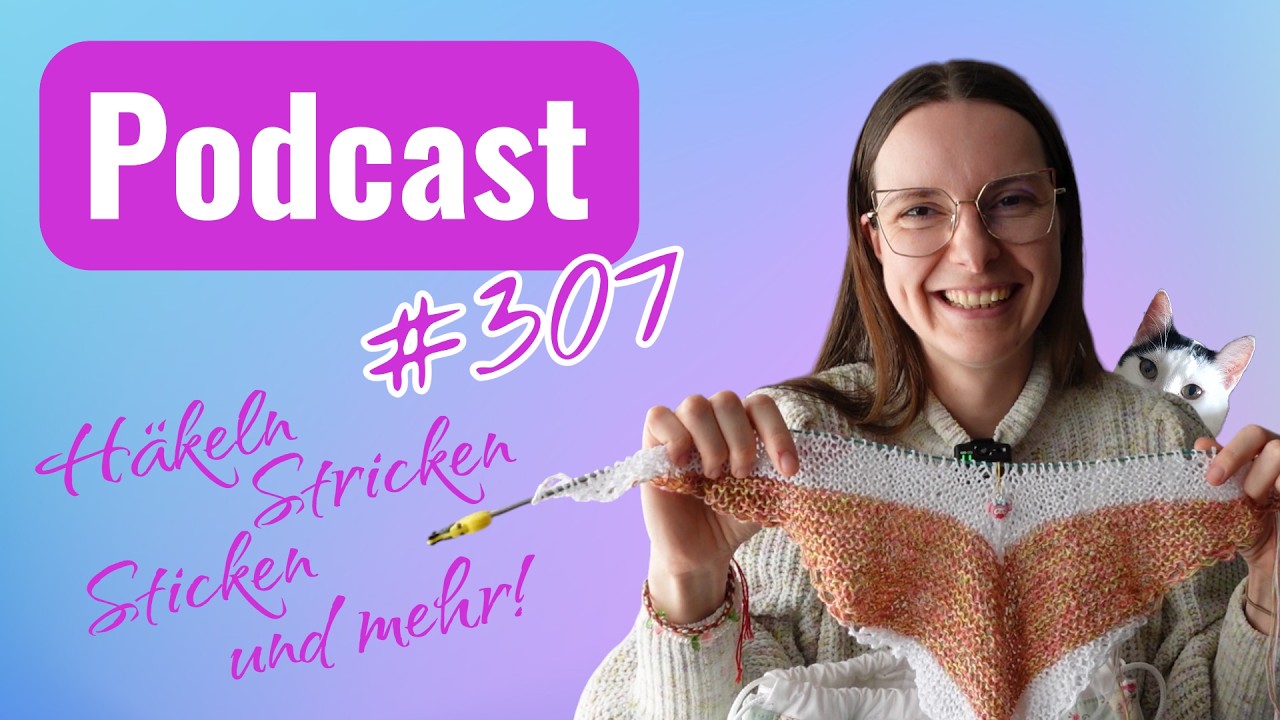 #307 Podcast - Meine aktuellen Projekte - #häkeln #Podcast #kreuzstich #junkjournal #stricken