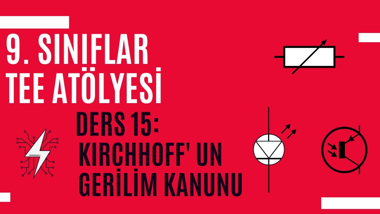 9. SINIFLAR TEMEL ELEKTRİK-ELEKTRONİK ATÖLYESİ, Ders 15:  Kirchhoff'un Gerilimler Kanunu