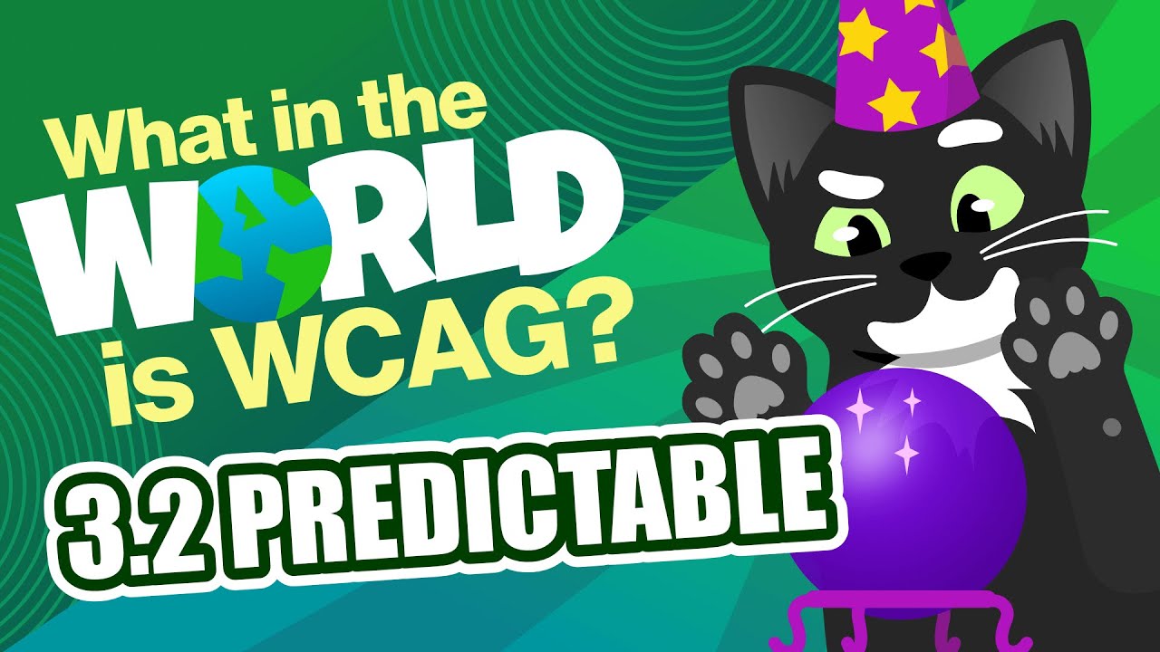 What is WCAG? 3.2 Predictable