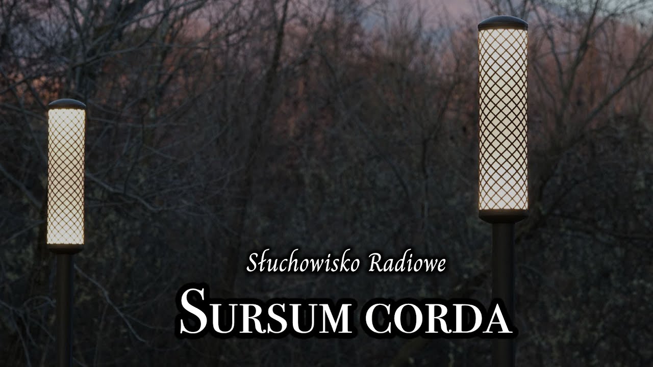Sursum corda | Słuchowisko Radiowe