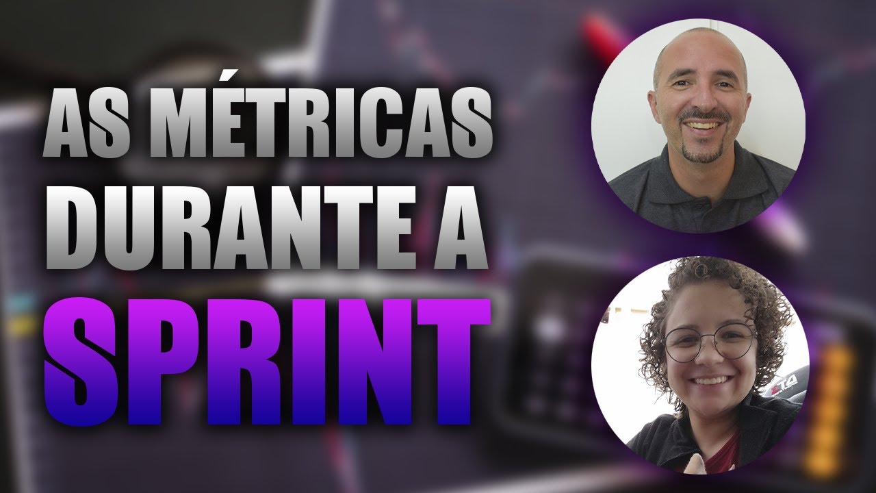 MÉTRICAS DURANTE A SPRINT