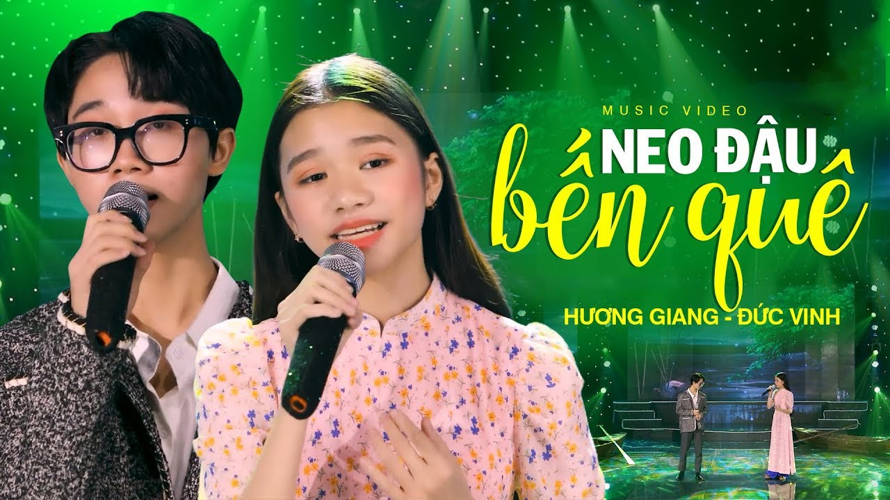 Song Ca Cặp Đ&ocirc;i V&agrave;ng | Neo Đậu Bến Qu&ecirc; - Đức Vĩnh ft Hương Giang | Song Ca Triệu View Đ&aacute;ng Nghe Nhất