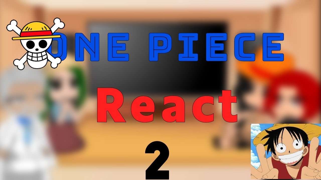 Passado one piece react futuro {Parte 2//ENG//BR}