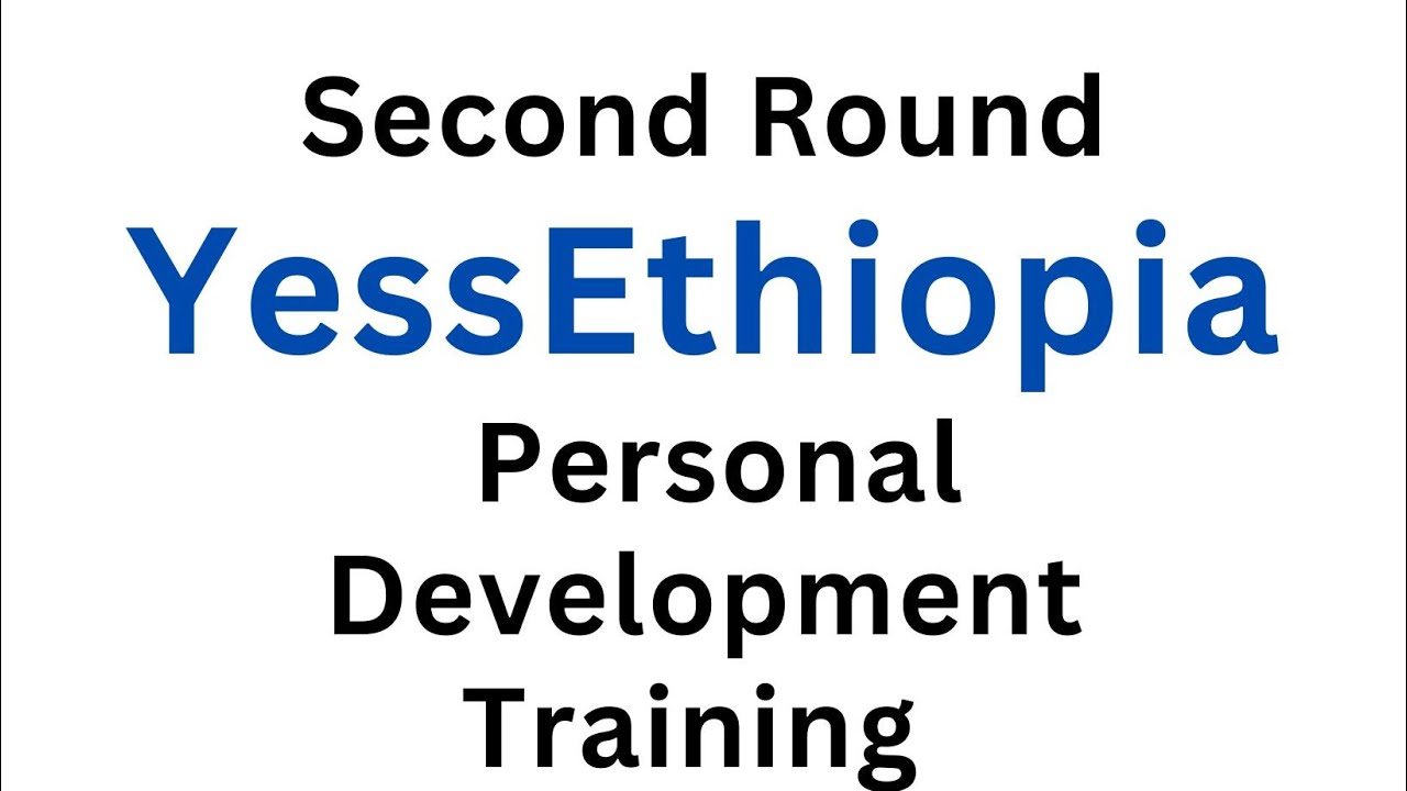 Second Round YessEthiopia Personal Development Training