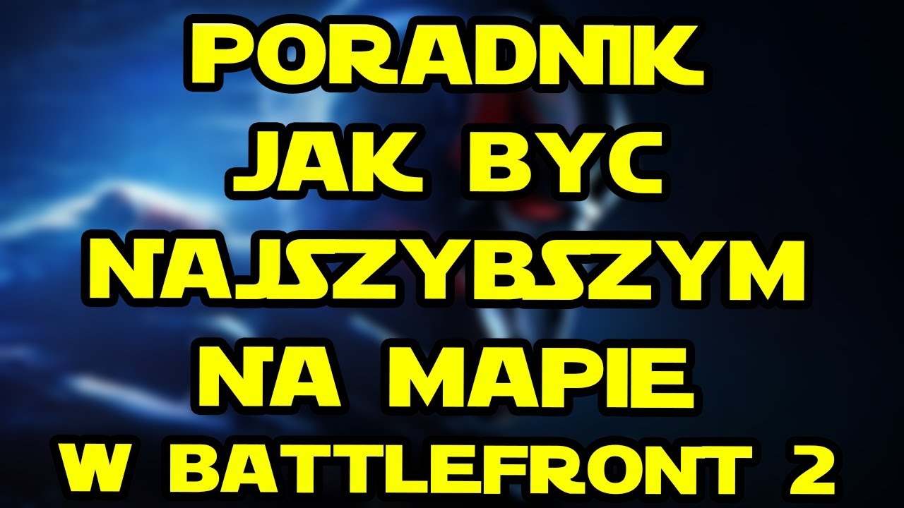 STAR WARS BATTLEFRONT 2 PL - JAK BYĆ NAJSZYBSZYM