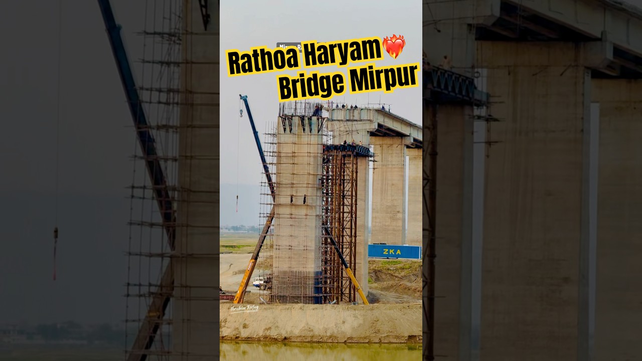 Rathoa Haryam Bridge/Mirpur Bridge New Update/Mangla Dam/Mirpur Azad Kashmir/🥰