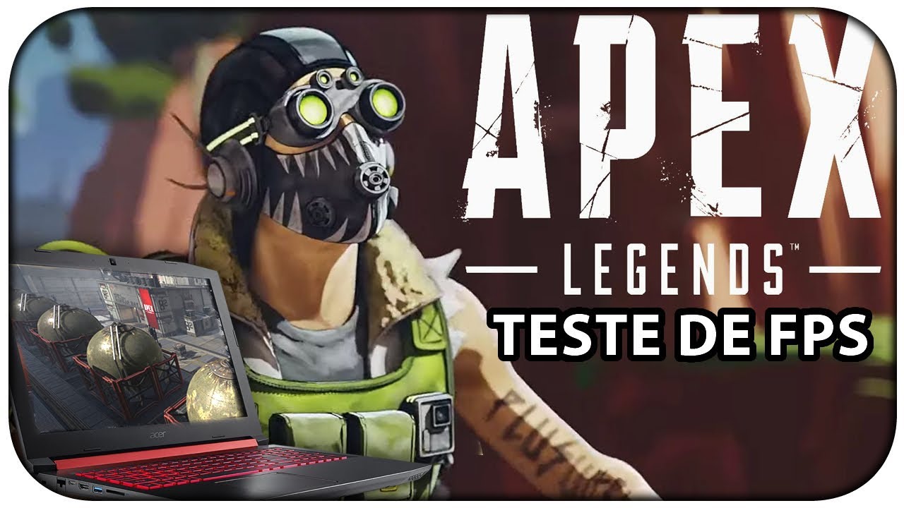 Teste de FPS e Desempenho do jogo Apex Legends no ACER Nitro 5 com GTX 1050 TI
