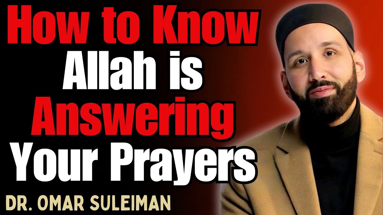 HOW TO KNOW ALLAH IS ANSWERING YOUR PRAYERS | DR. OMAR SULEIMAN