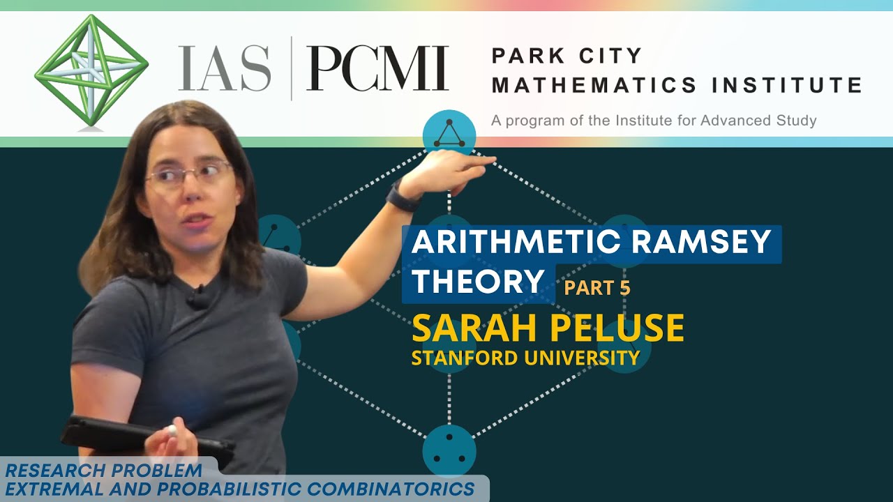 Pt. 4 – Arithmetic Ramsey theory | Sarah Peluse, Stanford University | IAS/PCMI