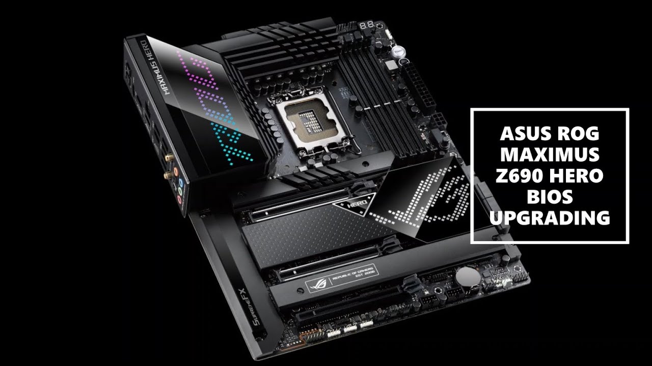 ASUS ROG MAXIMUS Z690 HERO BIOS UPGRADING | BIOS Upgrade  ASUS ROG MAXIMUS Z690 HERO
