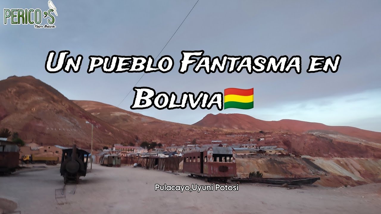Pulacayo un pueblo Fantasma 👻 Potosí Bolivia|Tour Uyuni Parte 2/8🇧🇴