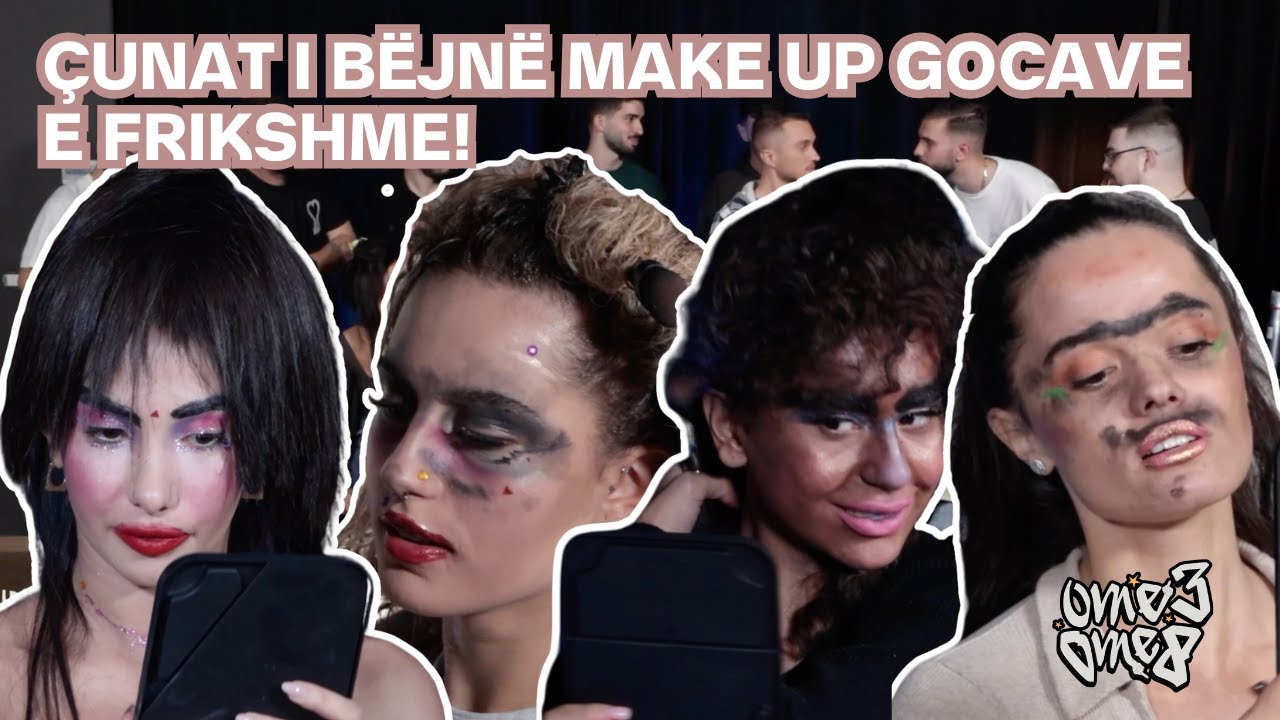 E FRIKSHME! ÇUNAT I BËJNË MAKE UP GOCAVE | O ME 3, O ME 8 EPISODI 2