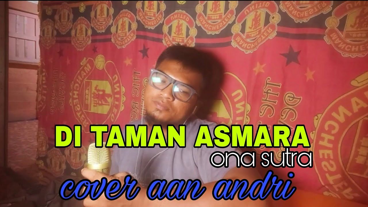 DI TAMAN ASMARA _ ONA SUTRA COVER AAN ANDRI