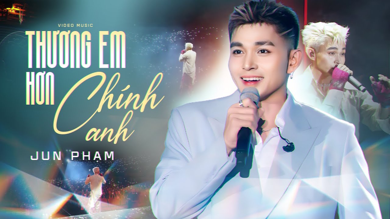 THƯƠNG EM HƠN CHÍNH ANH - JUN PHẠM Hòa Mình Cùng 