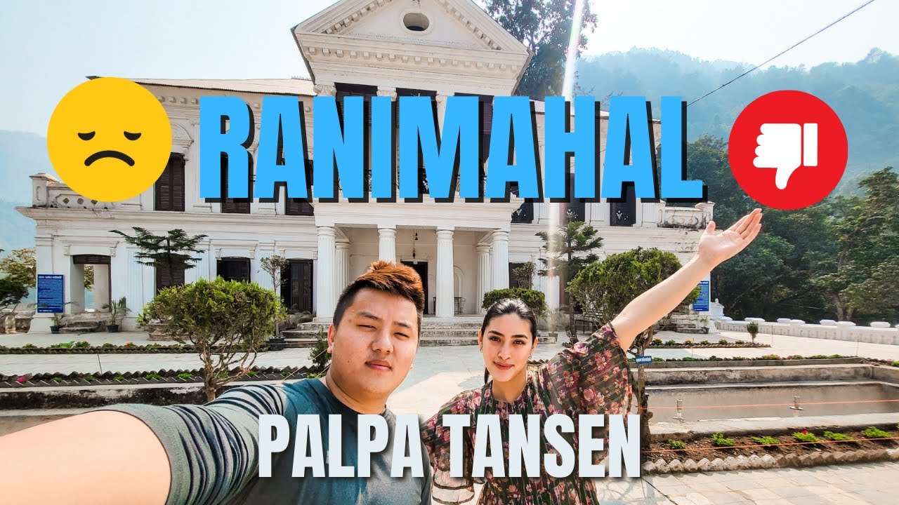 Day trip to Ranimahal | Tansen, Palpa