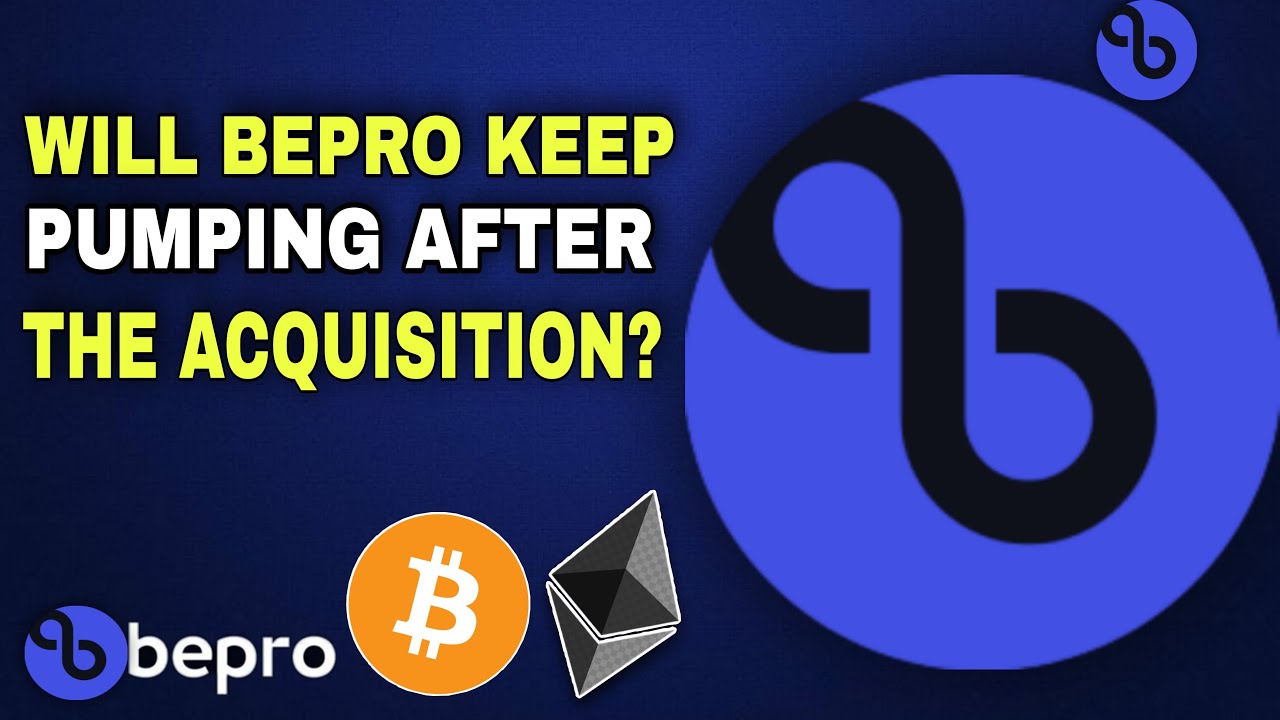 WILL BEPRO KEEP PUMPING AFTER THE ACQUISITION? | BEPRO COIN NEWS 2022