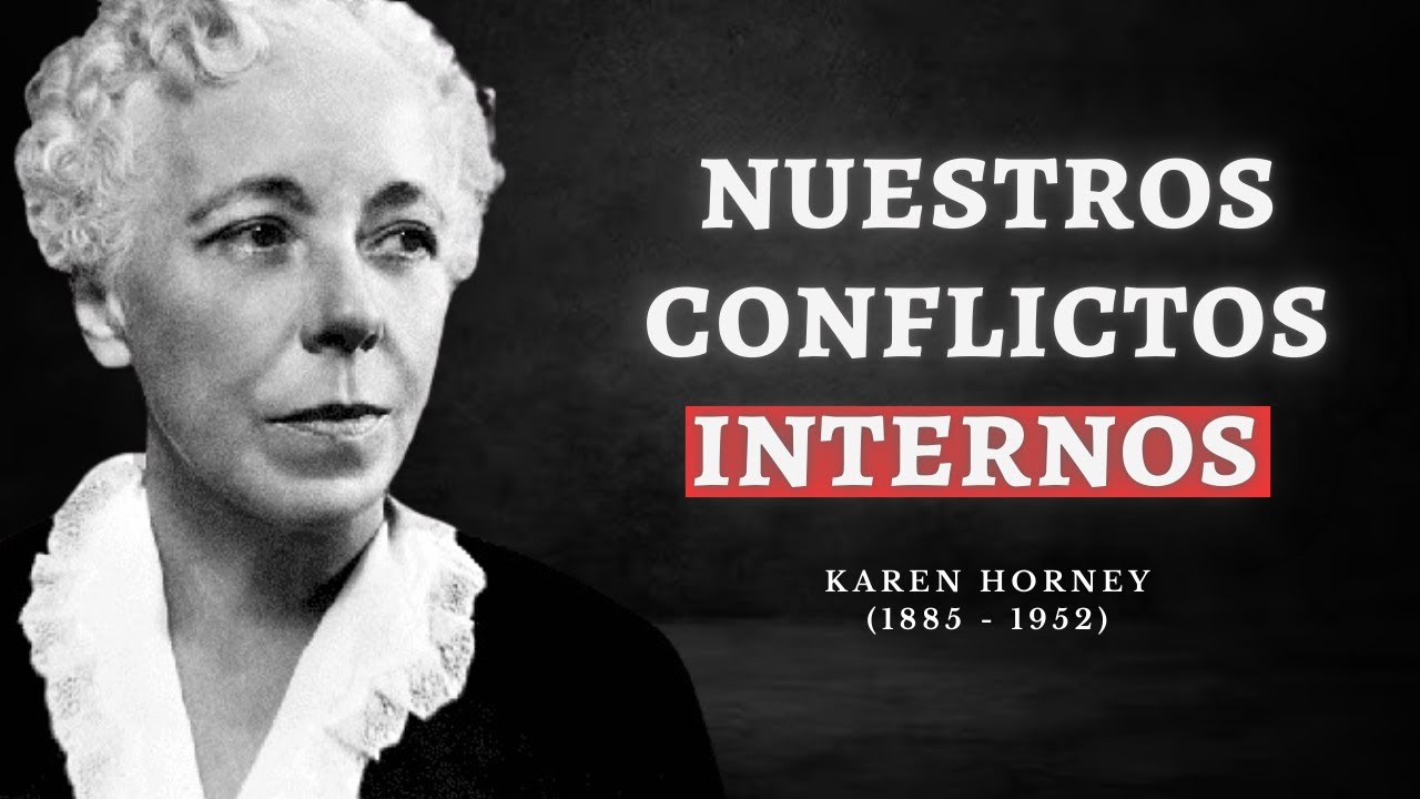 KAREN HORNEY: Nuestros conflictos internos