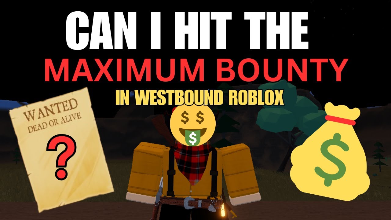Hitting the Maximum Bounty in a Full Westbound Roblox Server Challenge – Is It Infinite? 🤯