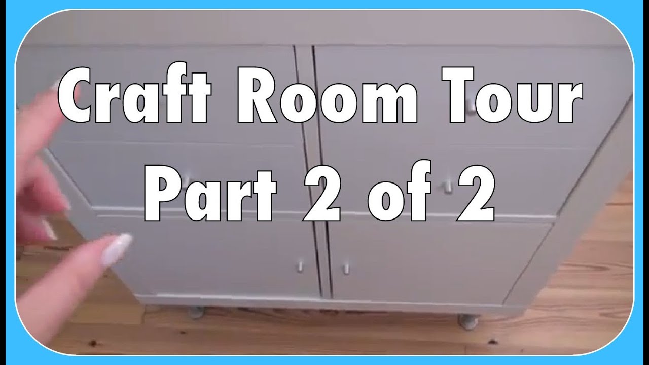 Craft Room Tour! ~ Part 2 of 2