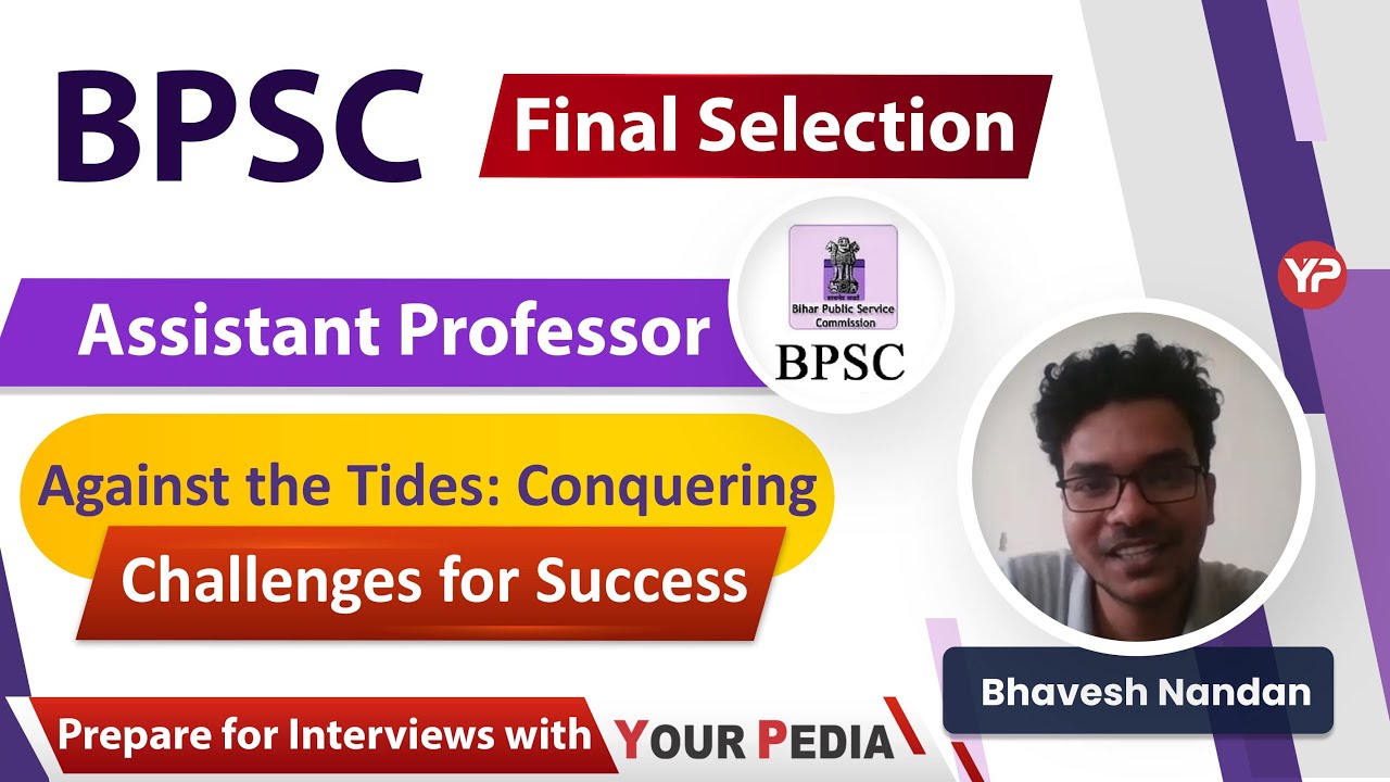 Against the Tides: Conquering Challenges for Success | BPSC AP Final selection Bhavesh Nandan