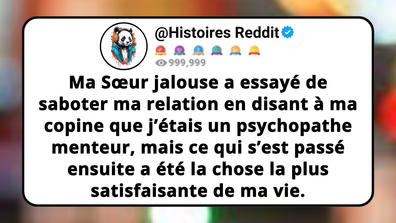 Ma Sœur Jalouse A Essayé De Saboter Ma Relation En Disant À Ma Copine Que J’étais Un Psychopathe...