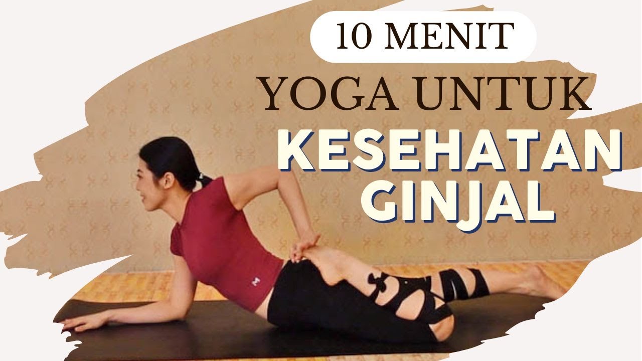 10 MENIT YOGA UNTUK KESEHATAN GINJAL
