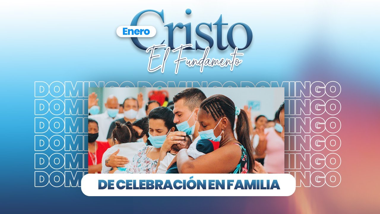 Celebraci&oacute;n en familia / Domingo 08 De Enero 2023