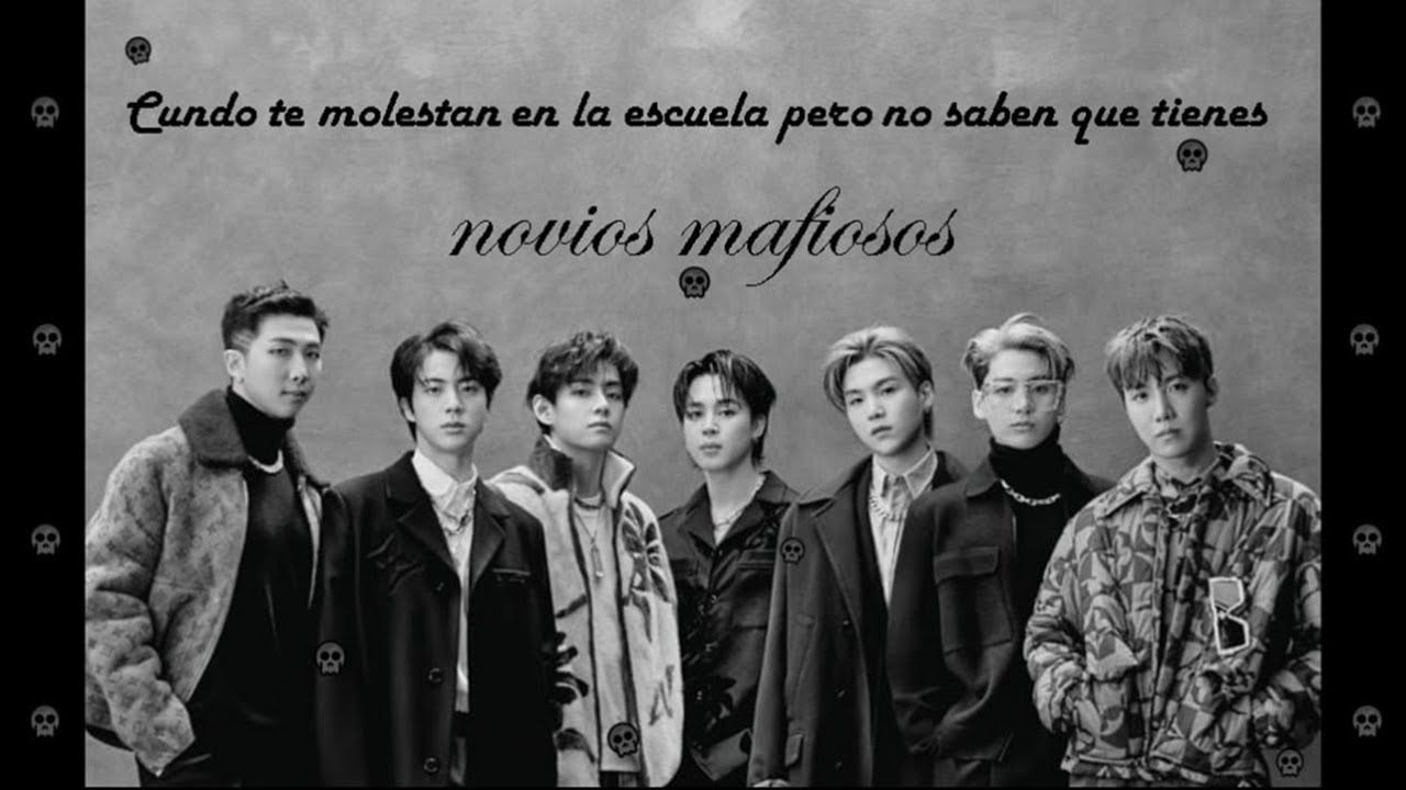 Cundo te molestan en la escuela pero no saben que tienes novios mafiosos cap único (IMG. BTS)
