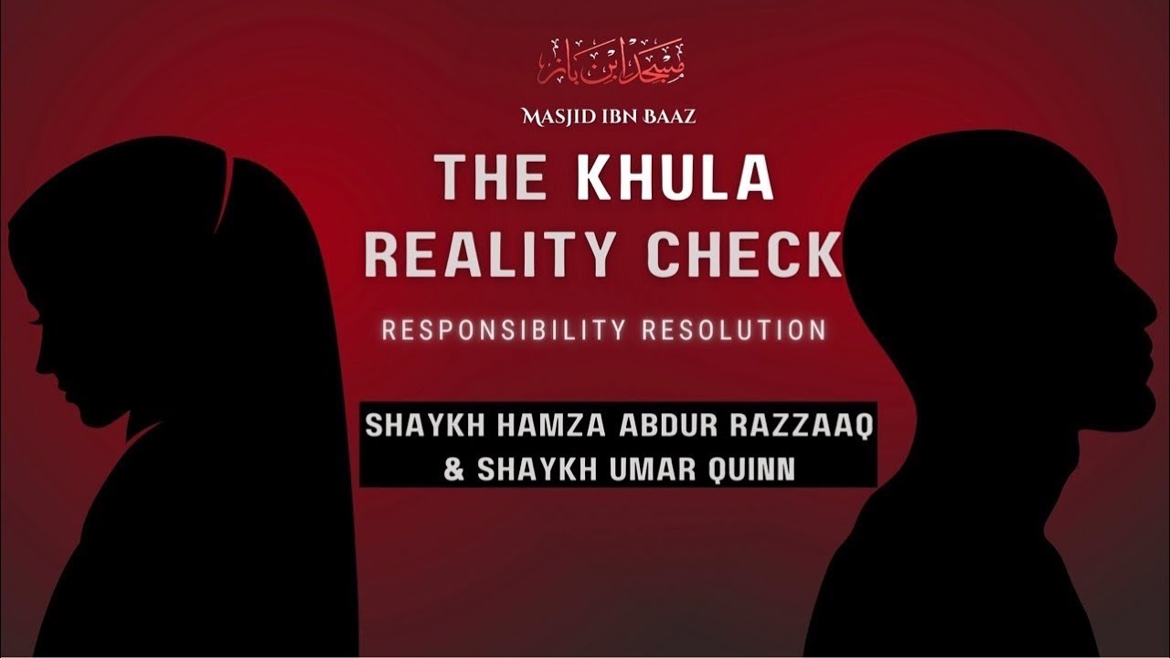 The Khula' Reality Check | Advice on How to Make Marriages Blessed | Sh. Hamzah 'Abdur Razzaq