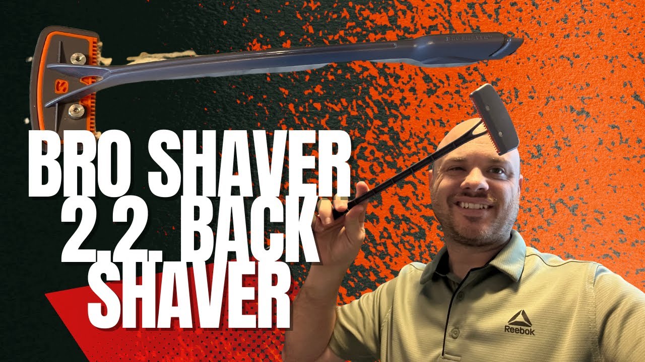 Bro Shaver 2.2  Back Shaver | Review