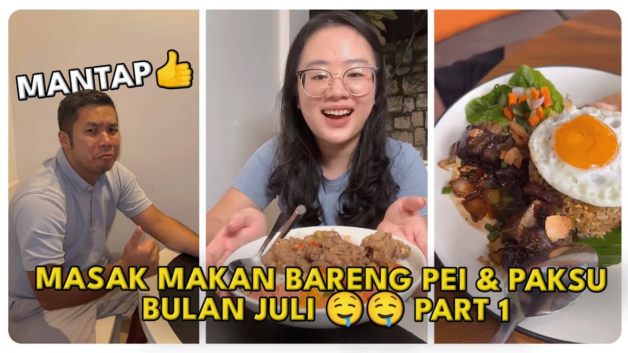 KOMPILASI VIDEO - MASAK MAKAN BARENG PEI & PAKSU BULAN JULI PART 1