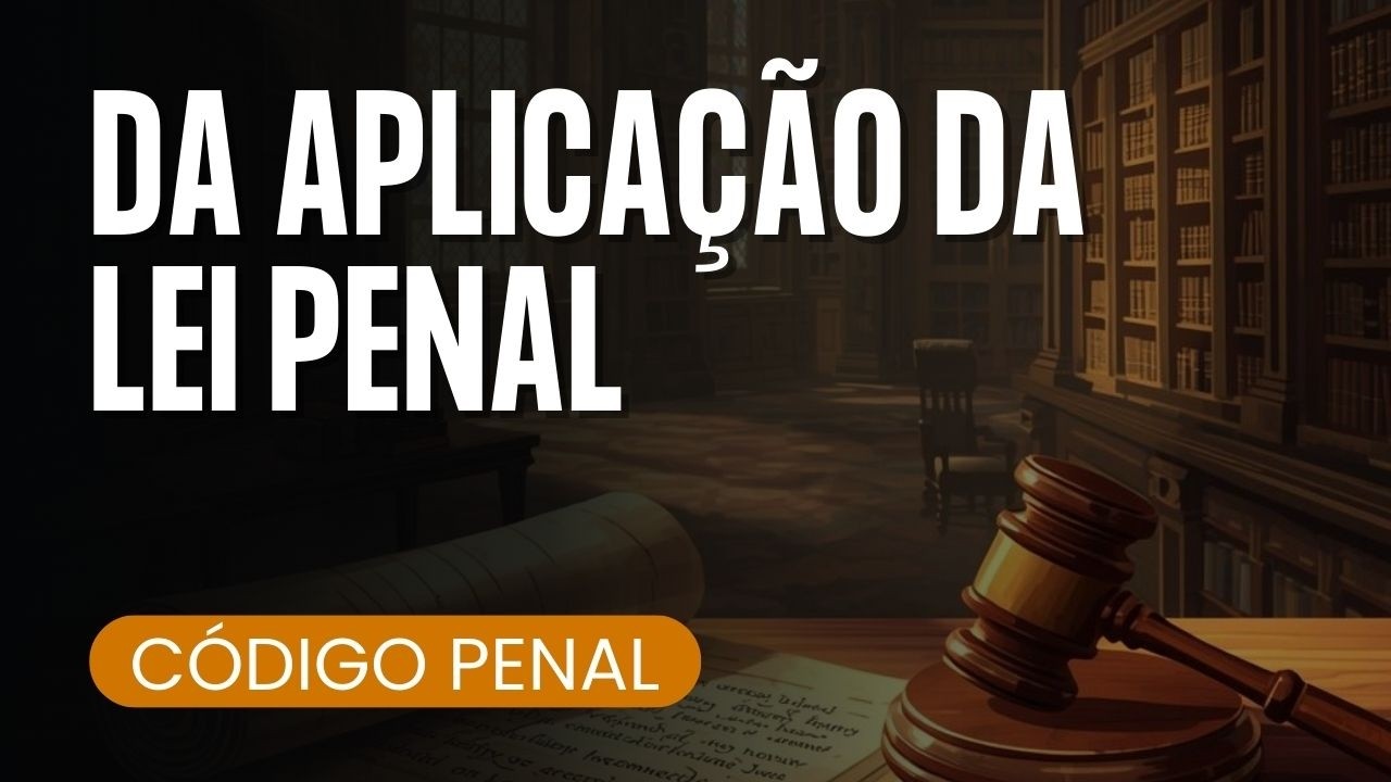 DA APLICAÇÃO DA LEI PENAL | Código Penal | áudio com voz humana