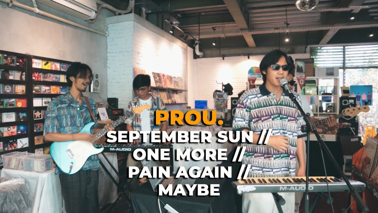PROU - SEPTEMBER SUN  // ONE MORE // PAIN AGAIN // MAYBE