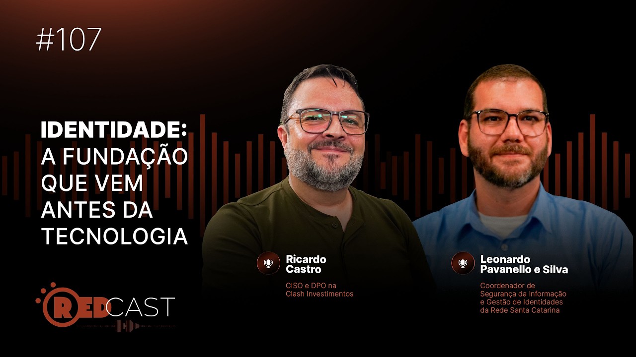 RedCast #107 | Identidade: a fundação que vem antes da tecnologia