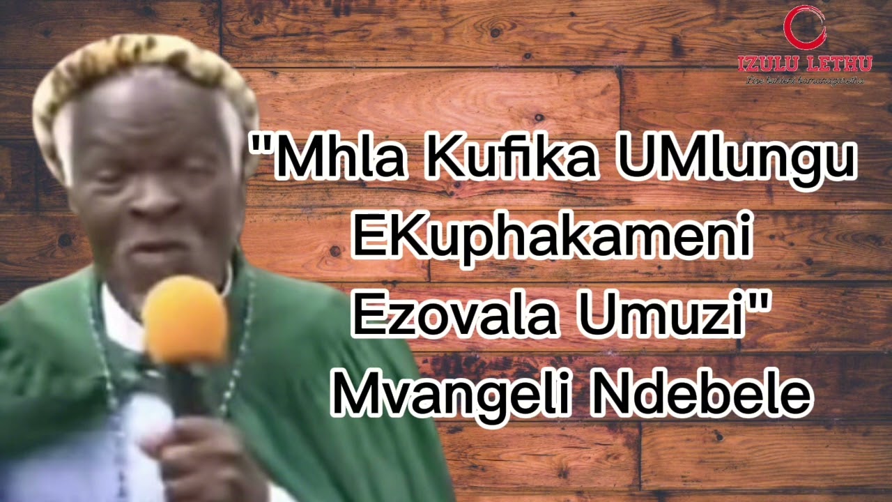 SHEMBE: Mvangeli Ndebele | Abelungu Bethi Bavala Umuzi WaseKuphakameni | Mhla Sihlaselwa KwaBhekuzul