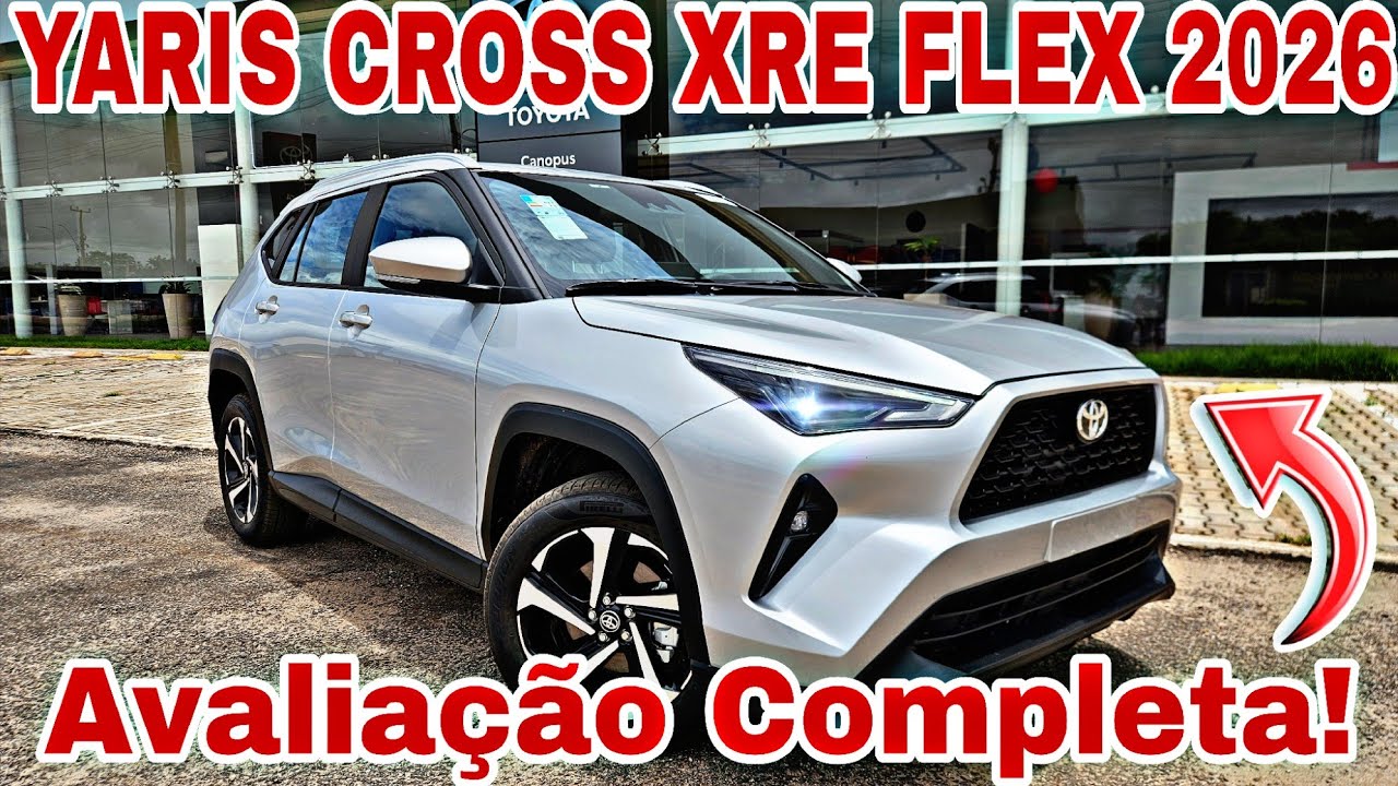 Novo Toyota Yaris Cross XRE 1.5L Flex 2026 - Lançamento Toyota, SUV Compacto de Entrada Vale a Pena?