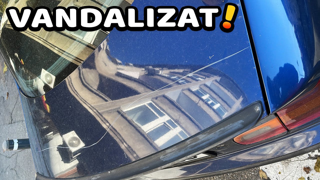 AM BMW-UL VANDALIZAT. CUM S-A INTAMPLAT si... AM FOST DE VINA?