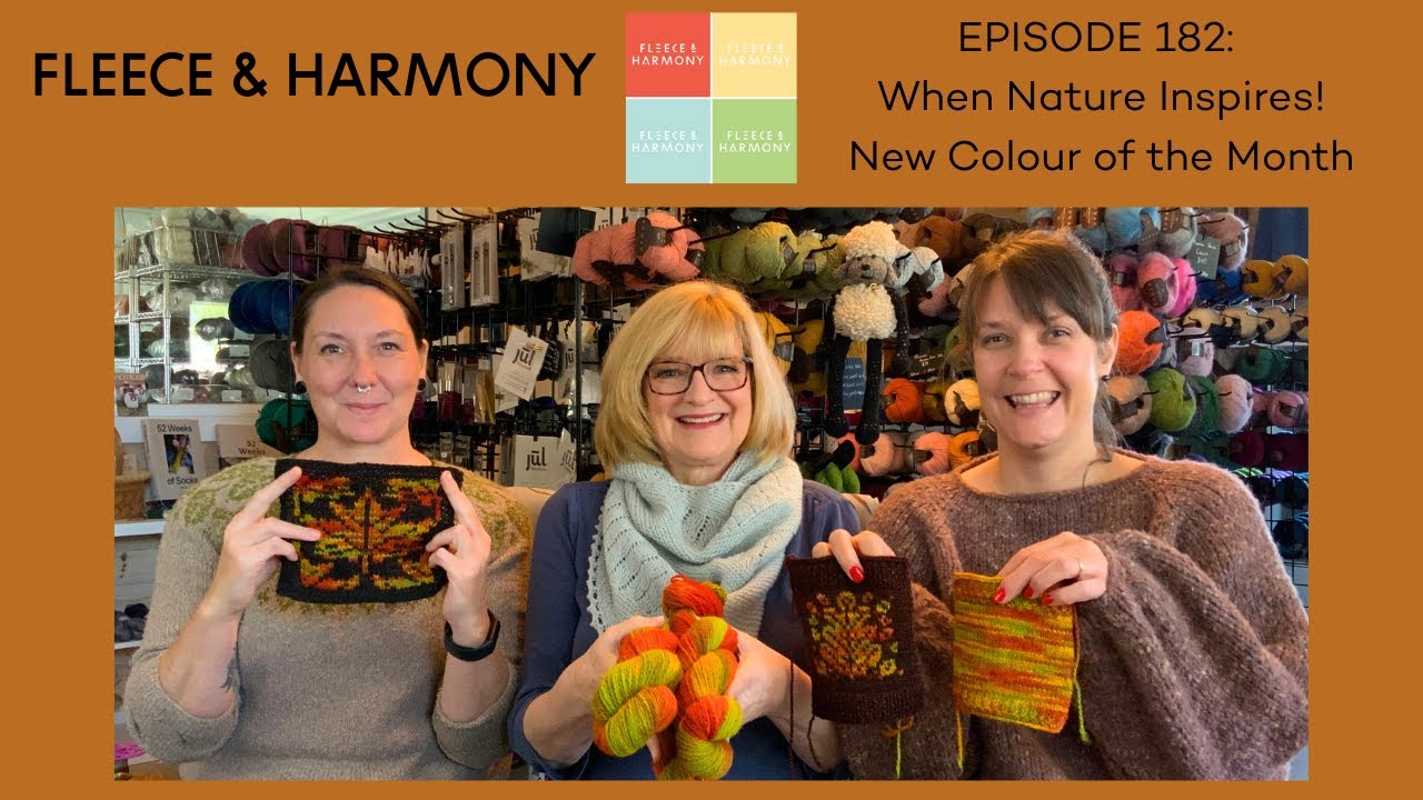 When Nature Inspires - A New Colour! - Ep 182 Fleece and Harmony Woolcast