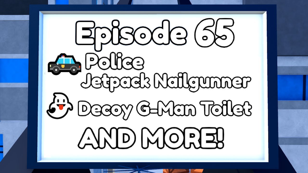 Toilet Tower Defense Episode 65 Update Leaked..