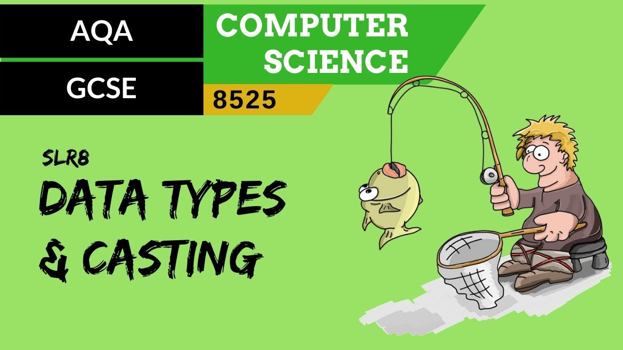 45. AQA GCSE (8525) SLR8 - 3.2 Data types & casting