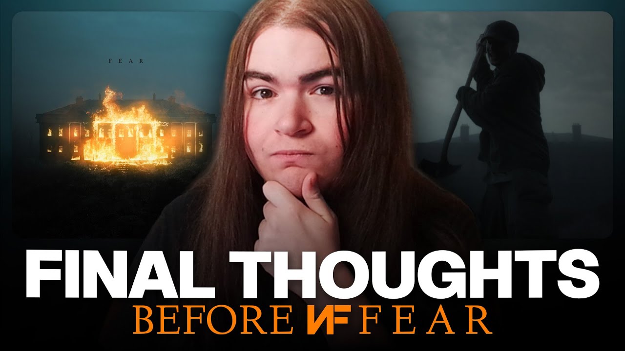 Unfiltered Thoughts/Predictions Before NF - FEAR!