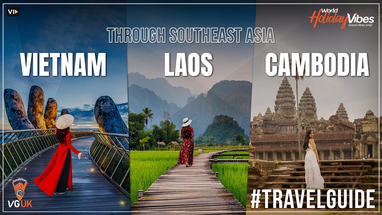 Discover Southeast Asia's Soul: Vietnam, Laos & Cambodia | World Holiday Vibes